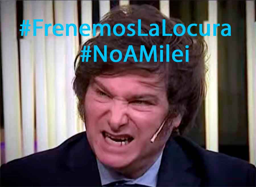 #FrenemosLaLocura y #NoAMilei: la campaña contra Milei en redes que impulsan los referentes del oficialismo