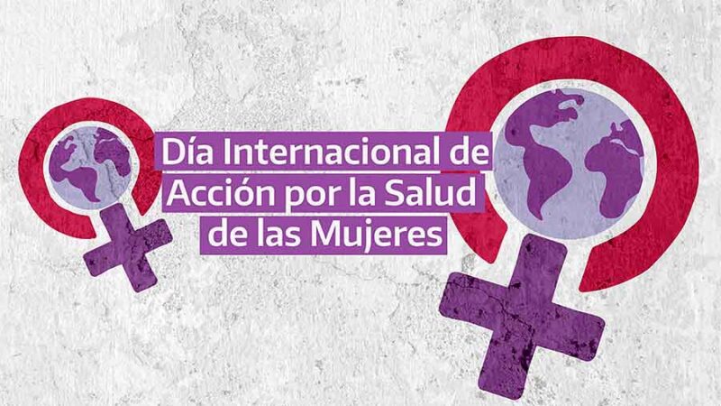 ¿Por qué conmemoramos el Día Internacional de Acción por la Salud de las Mujeres?